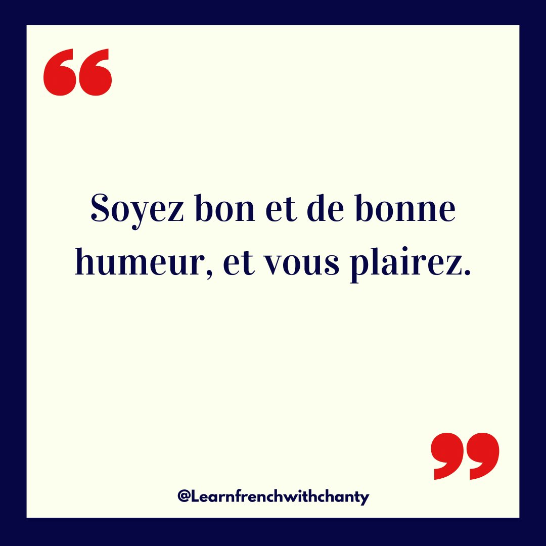 A positive #Frenchsaying  to start the week
 'Be a good person and in good mood, and you will be appreciated. '

learnfrenchwithchanty.com

#Learnfrench #Frenchquote #Frenchwords #Citation #Apprendrelefrancais #Languefrancaise #FLE  #French #Expressions