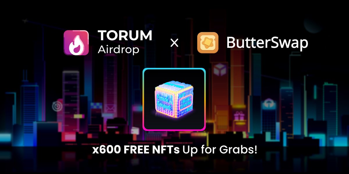 🤩🤩🤩 Blind Box Airdrop Campaign with <a href="/torum_official/">TorumPay (Loading...🚀)</a> docs.butterswap.me/community/aird…