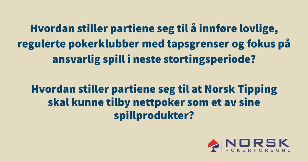 Lurer du på hva de ulike partiene mener om poker?
Vi har stilt dem to spørsmål i forkant av valget. 
Retweet gjerne for å vise at dette er viktig for deg!
<a href="/Hoyre/">Høyre</a> <a href="/Venstre/">Venstre</a> <a href="/KrFNorge/">Kristelig Folkeparti</a> <a href="/frp_no/">Fremskrittspartiet</a> <a href="/Arbeiderpartiet/">Arbeiderpartiet</a> <a href="/SVparti/">SV</a> <a href="/Partiet/">Miljøpartiet De Grønne (MDG)</a> <a href="/Raudt/">Rødt</a> <a href="/Senterpartiet/">Senterpartiet</a>
