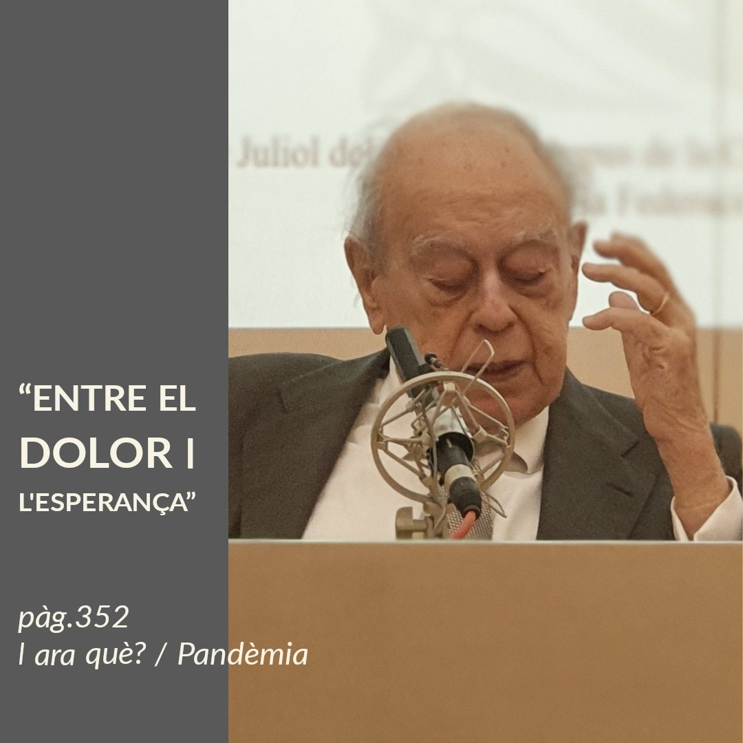 "Superar la pandèmia no significa tornar tot seguit a la normalitat d’abans-d’ahir. Apel·lar a la racionalitat i al bé comú, arguments de justícia, de pau i de progrés, que caldrà tenir en compte l’endemà de la #pandèmia i els seus efectes." #reflexionspersonalsJordiPujol