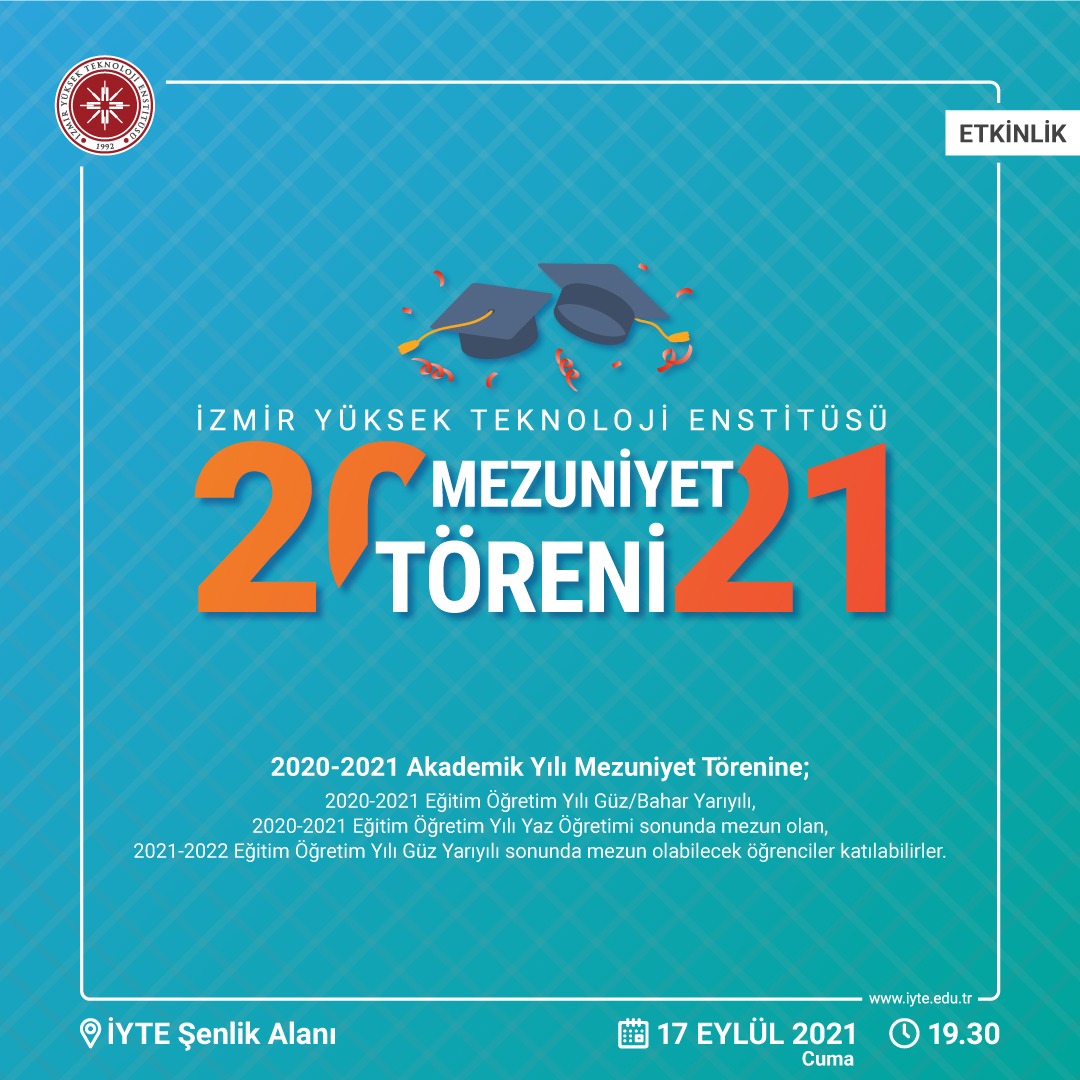 izmir yuksek teknoloji enstitusu iyte on twitter degerli iyte liler 2020 2021 akademik yili mezuniyet toreni 17 eylul cuma saat 19 30 da iyte senlik alaninda gerceklestirilecektir detayli bilgi icin https t co sjp7khkfkv https t co t00pacd9e3