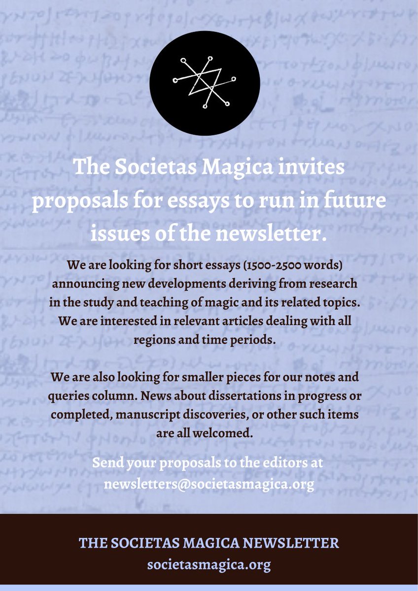 Call for submissions to the biannual Newsletter: We seek lead articles (1500-2500 w.) announcing developments in the study/teaching of magic and short pieces announcing dissertations, discoveries, and conferences. Email: newsletters@societasmagica.org #hextag #witchcraft #history