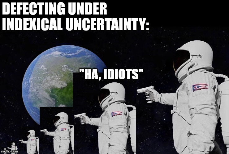 This is what you look like when you're convinced you've discovered the correct level of abstraction to defect on.