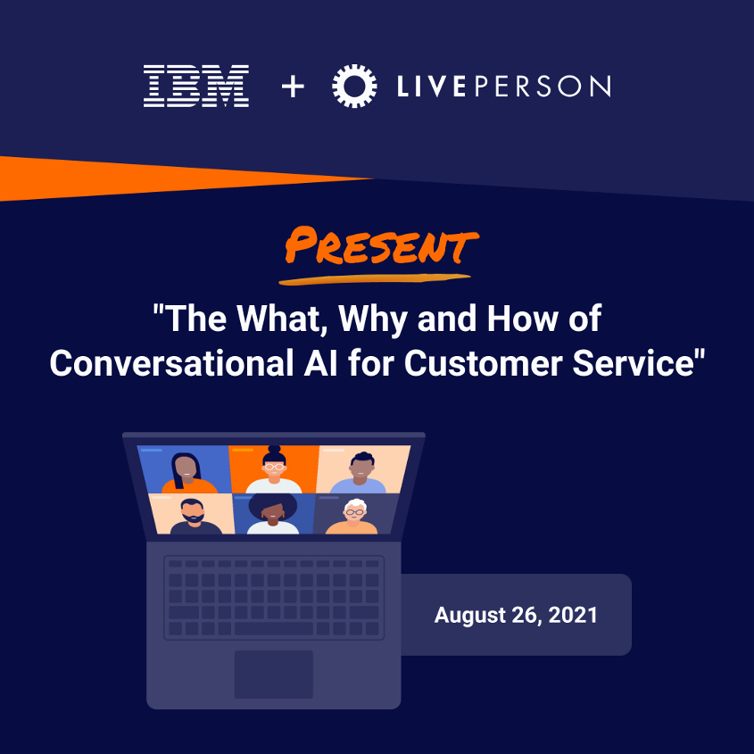 LivePerson's tweet photo. We're teaming up with @IBM to discuss the "What, Why and How of Conversational AI for Customer Service." Join us August 26th to learn how contact centers can use #ConversationalAI to improve the #customerjourney. Register for the webinar today👉 https://t.co/rxCmlnNz0w https://t.co/Q5AINpBNHH