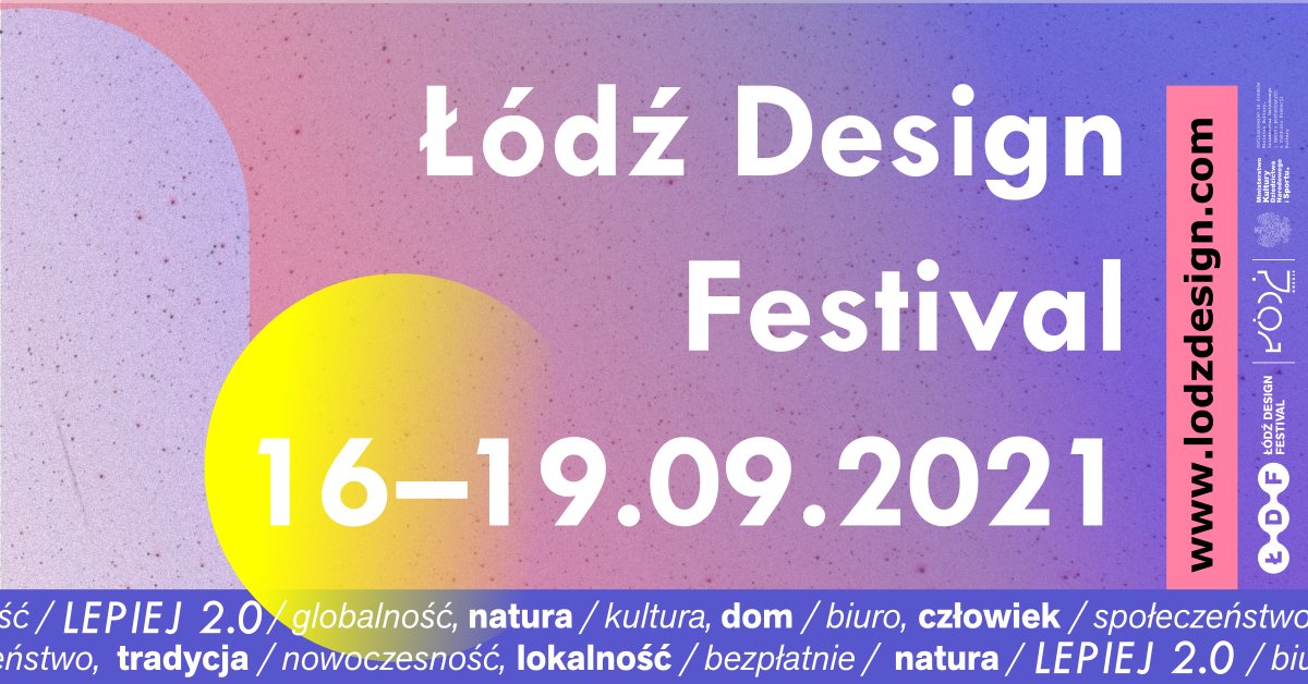 Mamy dobrą wiadomość 📣

Już we wrześniu Łódź Design Festival, pod hasłem LEPIEJ 2.0, powróci na cztery dni w wyjątkowej odsłonie.

Wszystkie wystawy i wydarzenia będą dostępne całkowicie bezpłatnie! 💰

Więcej informacji:
lodzdesign.com/ldf2021/15-ldf…
