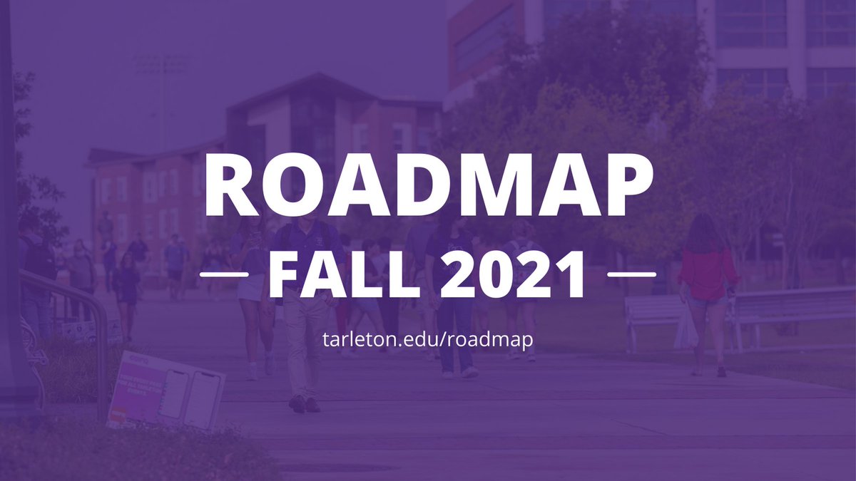 Our fall 2021 Roadmap has been updated with the latest information including a return to 100% occupancy levels, face-to-face classes, as well as self-reporting and vaccination information.

More info: tarleton.edu/roadmap