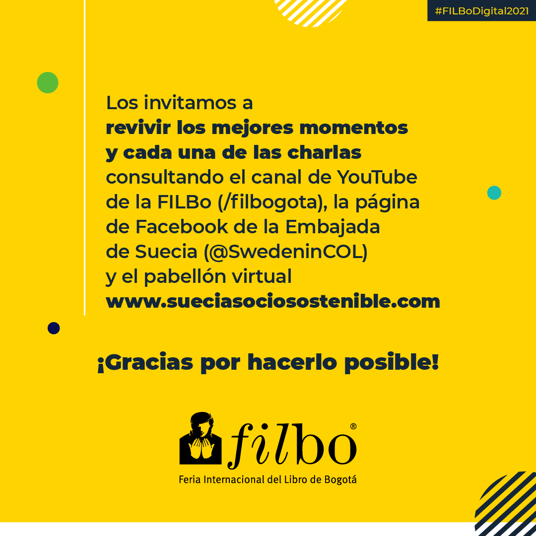 CorferiasBogota's tweet photo. #FILBoDigital2021 
⠀⠀⠀⠀⠀⠀⠀⠀⠀⠀⠀⠀⠀⠀⠀⠀
Los esperamos en la Feria Internacional del Libro de Bogotá en 2022.
⠀⠀⠀⠀⠀⠀⠀⠀⠀⠀⠀⠀⠀⠀⠀
Organizan: 
@CamLibro  y #Corferias

Suecia socio sostenible @SwedeninCOL 🇸🇪 https://t.co/gB3sWobnBY