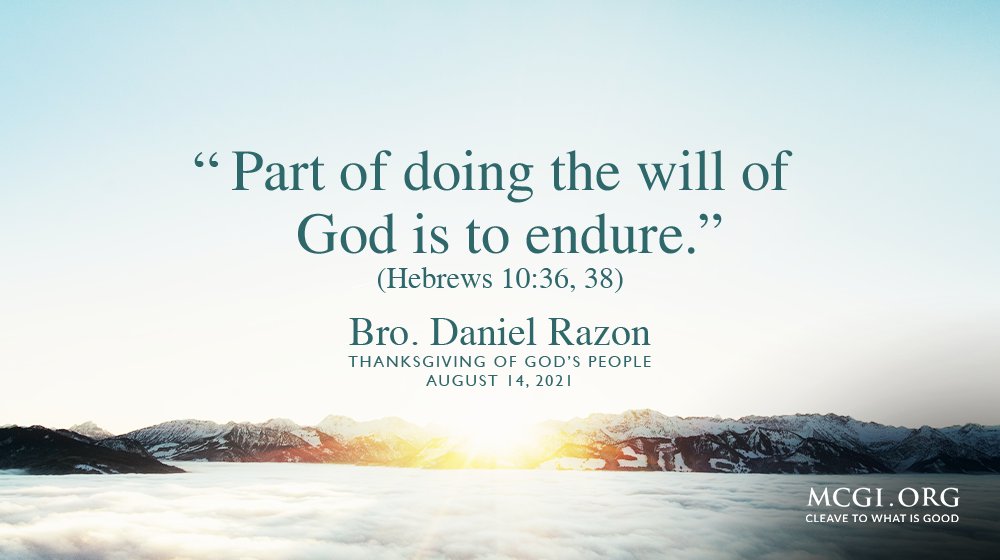 mcgidotorg's tweet photo. “Part of doing the will of God is to endure.” (Hebrews 10:36, 38)

— Bro. Daniel Razon, Thanksgiving of God’s People, August 14, 2021 https://t.co/JHYMbjo5Fr