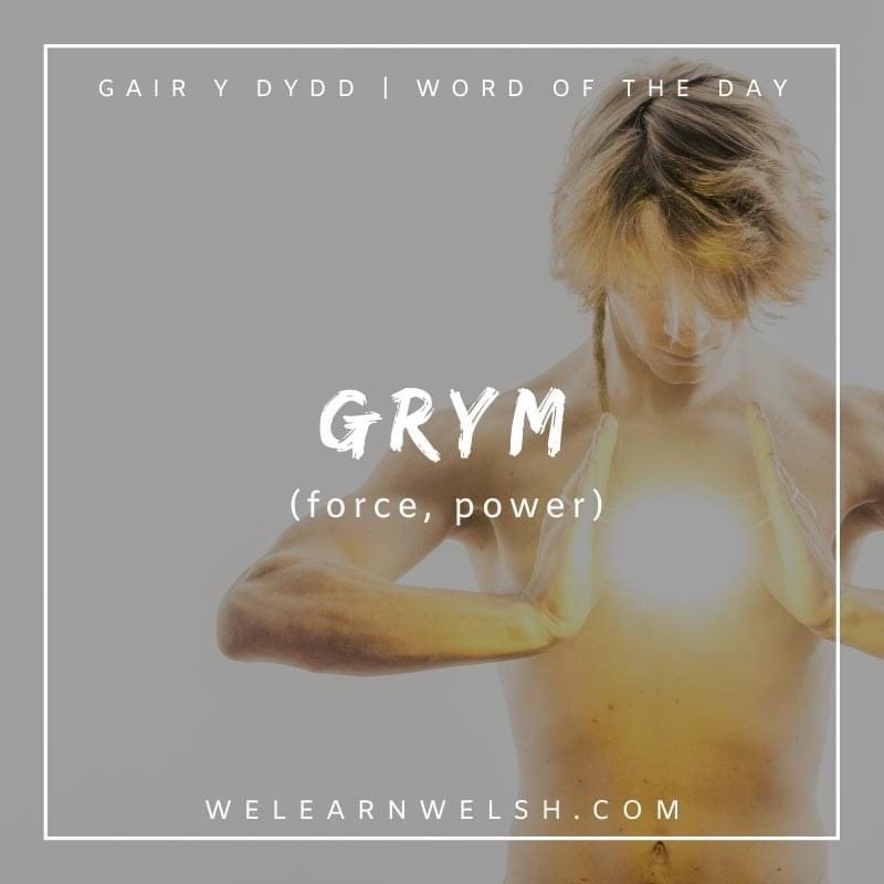 We Learn Welsh (@welearnwelsh) on Twitter photo Gair y dydd / Word of the day: grym (force, power)
Mae mwy na 100 o rybuddion llifogydd mewn grym. = There are more than 100 flood warnings in force.
#welsh #cymraeg Gair y dydd / Word of the day: grym (force, power)
Mae mwy na 100 o rybuddion llifogydd mewn grym. = There are more than 100 flood warnings in force.
#welsh #cymraeg