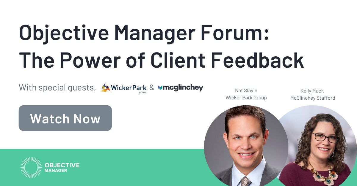 On-Demand Webinar: The Power of Client Feedback.

Kelly Mack from McGlinchey Stafford shares real-world examples of how client feedback helps build strategic plans, with valuable insights from Nat Slavin at Wicker Park Group. Download recording: buff.ly/2UuMuuz