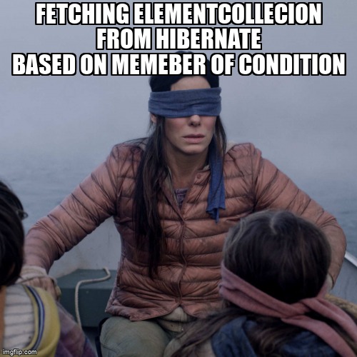 overflow_meme's tweet image. fetching elementcollecion from hibernate based on memeber of condition stackoverflow.com/questions/6890… #java #jpql #hibernatemapping #springdatajpa #jpa21
