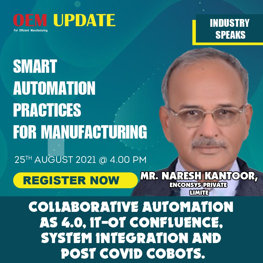 OEMUPDATE's tweet photo. https://t.co/w1UkaJXqrJ
Mr. Naresh Kantoor from #Enconsys Pvt Ltd will be talking on 'Collaborative #automation as 4.0, #IT_OT confluence, #system_integration and Post Covid #COBOTS' at live in an interactive session on 24th August 2021, 4PM IST
#OEMUpdate #IndustrySpeaks https://t.co/x3gYZA0g0y