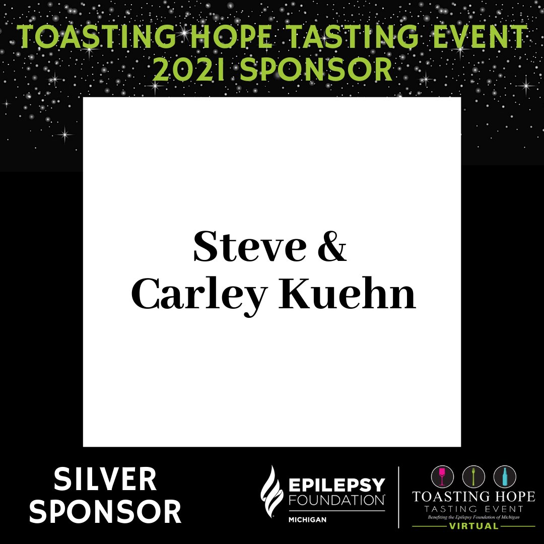 Thank you to Steve &amp; Carley Kuehn for joining our Virtual Toasting Hope Tasting Event as a Silver Sponsor!

To register for free for the Virtual Toasting Hope and to enter our drawing, please visit ToastingHope.cbo.io. 
#ToastingHopeTastingEvent #EpilepsyFoundationofMichigan
