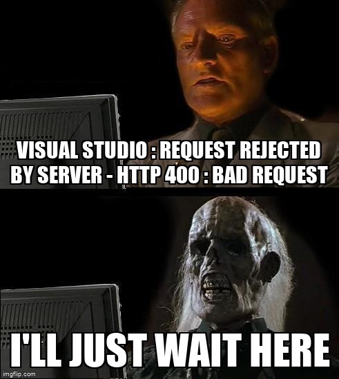 overflow_meme's tweet image. Visual Studio : Request rejected by server - HTTP 400 : Bad Request stackoverflow.com/questions/6890… #tfs #visualstudio2015 #visualstudio