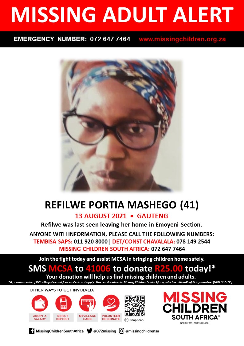 #MCSAMissing 

Refilwe Portia Mashego (41) was last seen 13 August 2021.

If you personally, or your company | or your place of work, would like to make a donation to #MCSA, please click here to donate: missingchildren.org.za/page/donate
