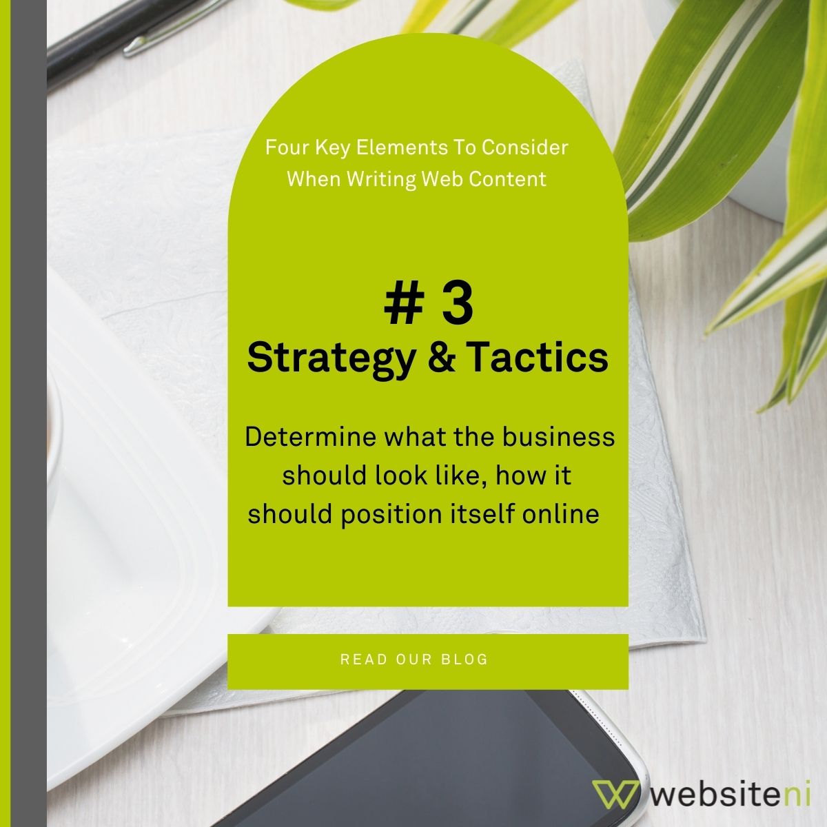 Four Key Elements to Consider when Writing Engaging Website Content

#3 Strategy &amp; Tactics
Determine what the business should look like, how it should position itself online.

ow.ly/rYr950FEASc

#websitecontent #websitecontentwriting #contentwriting #contentmarketing