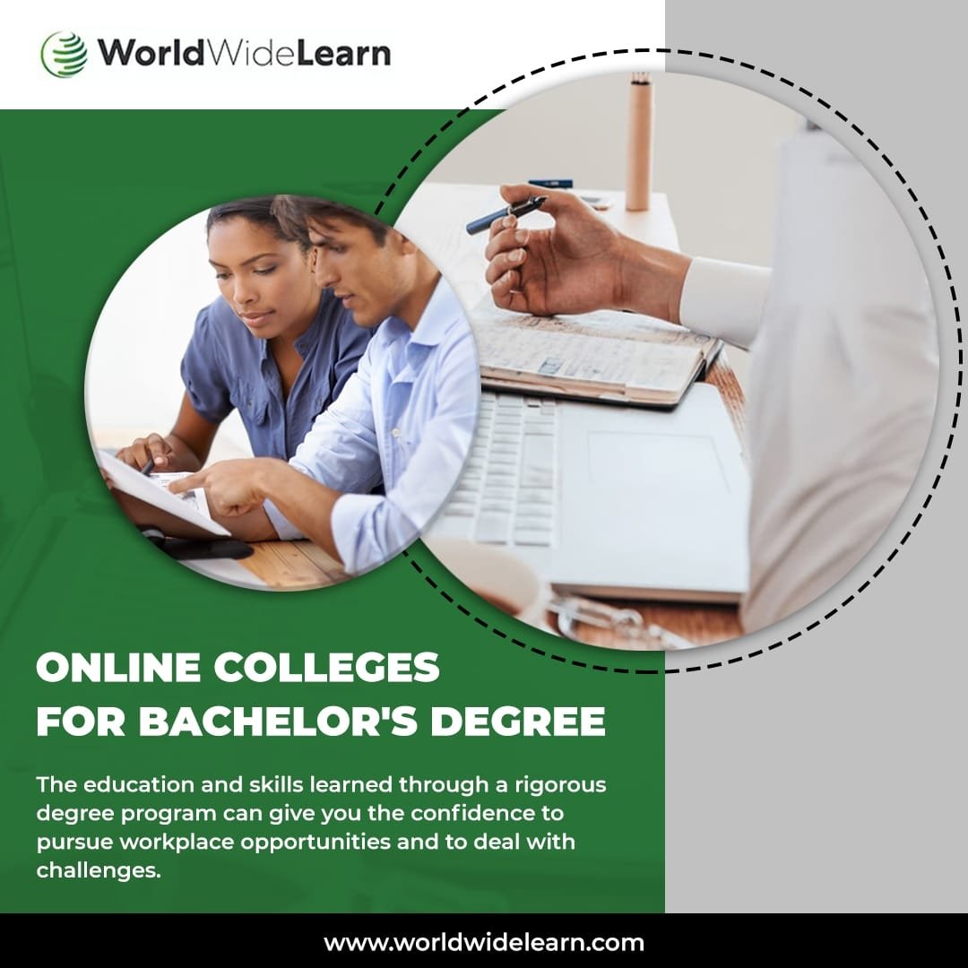 Go for the #OnlineColleges for Bachelor`s Degree by #WorldWideLearn. The #education and #skills you pursue here, would help you in future courses and give you confidence

Visit - worldwidelearn.com