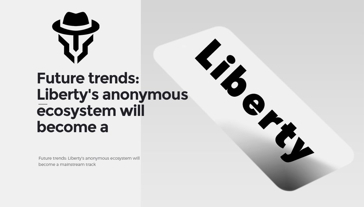 Future trends: Liberty's anonymous ecosystem will become a mainstream track#BinanceSmartChain     #BNB     #Blockchain #Filecoin #CHIA #BTC     #dash #XMR #ZEC