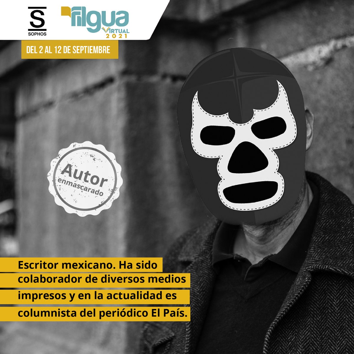 sophosenlinea's tweet image. ¿Quieren ganar un libro?

Faltan 9 días para la @FILGuatemala  virtual 2021 y seguimos en la espera con la ronda 2 del juego de "Autores enmascarados"  📚

¿Adivinan quién es?
