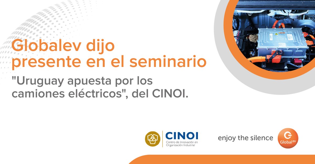 #GlobalEv se presentó en el seminario de @cinoi_um “Uruguay apuesta por los camiones eléctricos', en el que presentamos la oferta de #CamionesEléctricos que tenemos a disposición para avanzar en la transformación energética del país. #EnjoyTheSilence