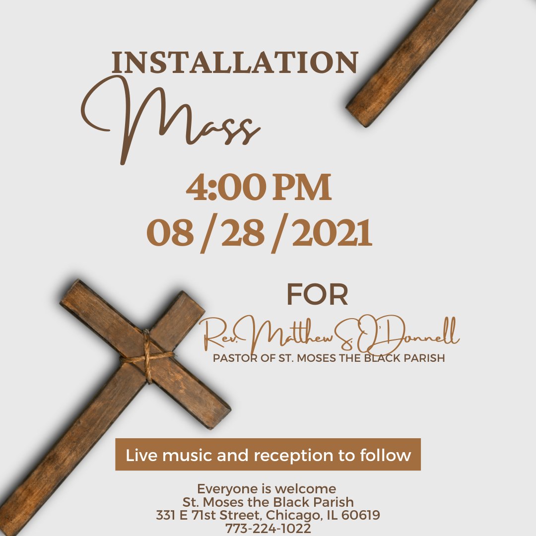 Come celebrate St. Moses the Black's feast day and the installation of Fr. Matthew S. O'Donnell as the pastor of St. Moses the Black Parish!