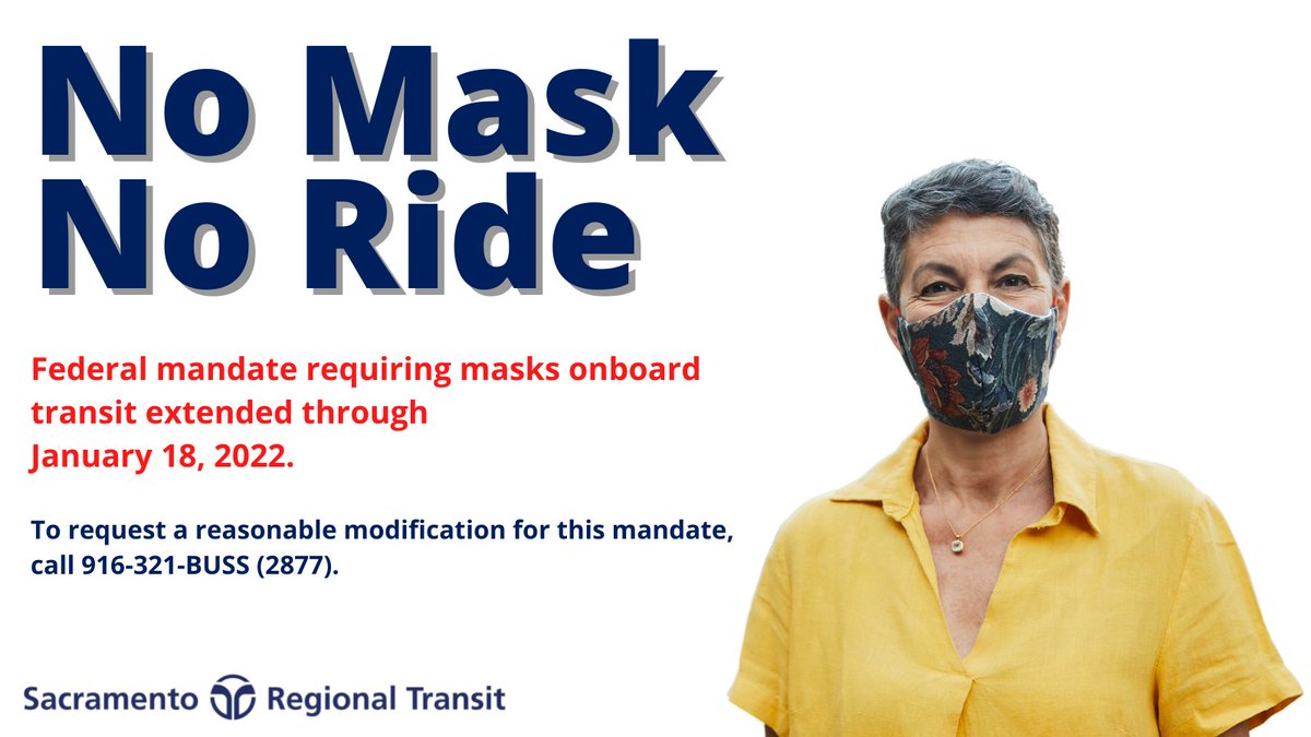RideSacRT's tweet photo. Rider reminder: Masks are required on SacRT through January 18, 2022 under a federal mandate. To request a reasonable modification for this mandate, call 916-321-BUSS (2877). Learn more at https://t.co/5VX3o2ldva. #NoMaskNoRide #SlowTheSpread 😷 https://t.co/UgS8vs17ms