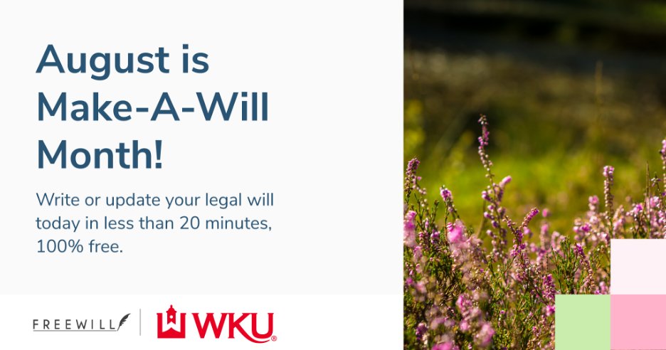 During National Make-a-Will Month in August, WKU wants to help you take stock of all the changes in your life by creating or updating your will for free: bit.ly/3kksMdJ.