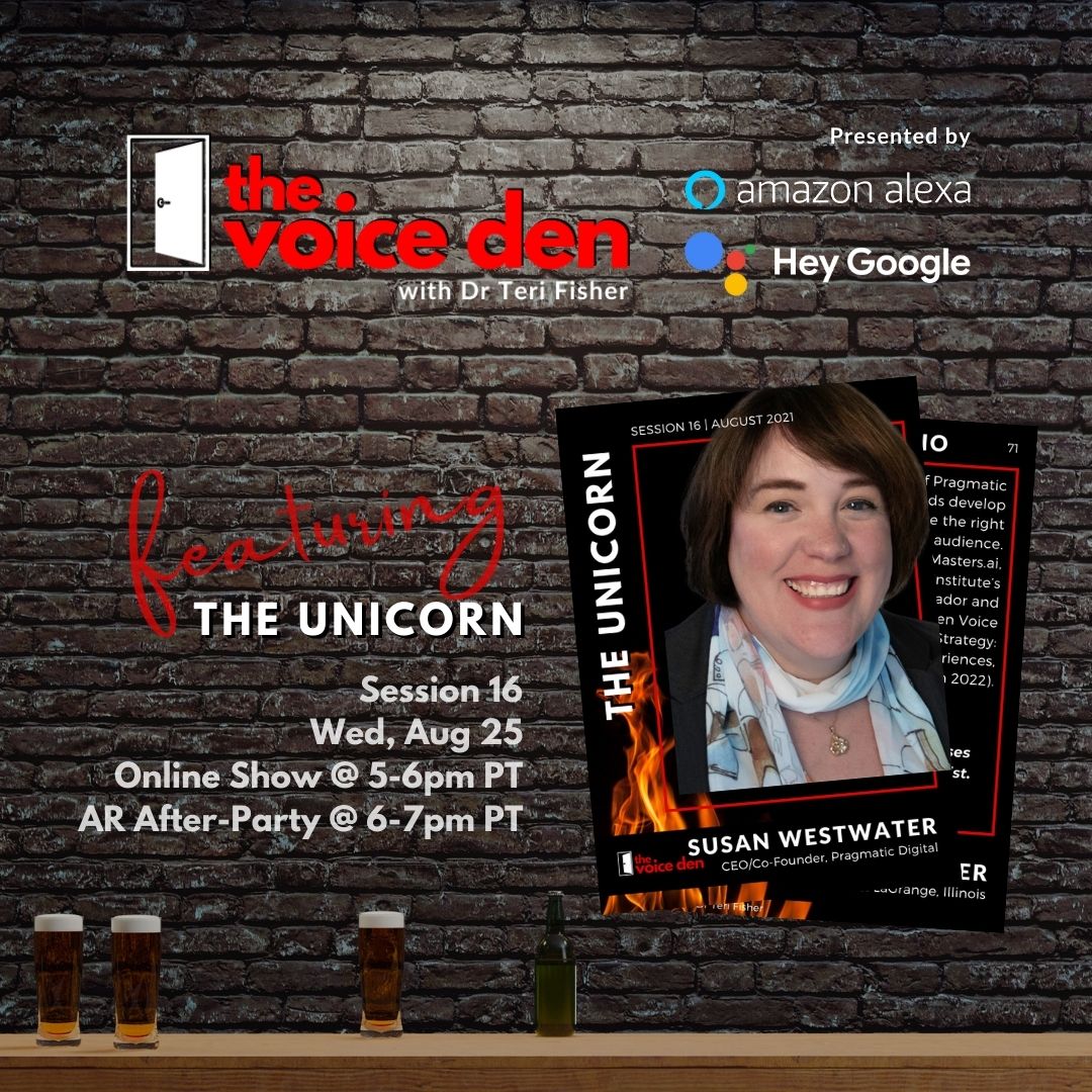 Presenting THE UNICORN! AKA @SJW75 We are so excited to have the CEO and Co-founder of @PragmaticDigitl join us in the Den!! Wed Aug 25 Show @ 5pm PT AR Party @ 6pm PT Save your seat at TheVoiceDen.com ⠀ Presented by @alexadevs & @ActionsOnGoogle #voicefirst