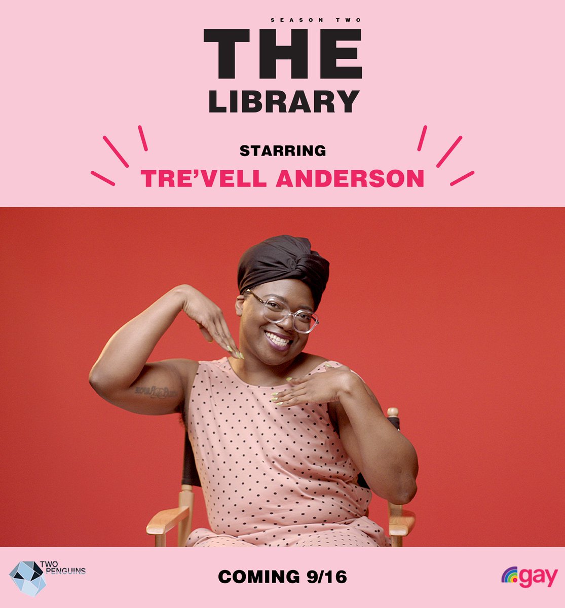 .gay (@dotgay) on Twitter photo DotGay Presents: “The Library” - Season 2!
A <a href="/TwoPenguins/">Two Penguins</a> Production
Starring: <a href="/TrevellAnderson/">Tre'vell Anderson</a>
Coming: 9.16.21 // TheLibrary.gay #TheLibraryIsOpen DotGay Presents: “The Library” - Season 2!
A <a href="/TwoPenguins/">Two Penguins</a> Production
Starring: <a href="/TrevellAnderson/">Tre'vell Anderson</a>
Coming: 9.16.21 // TheLibrary.gay #TheLibraryIsOpen