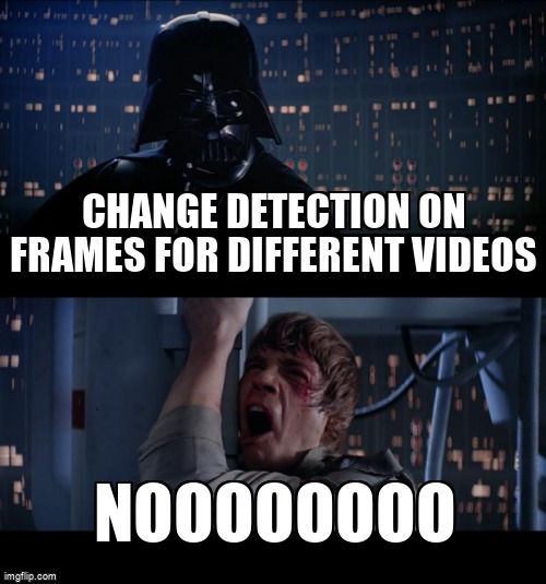 overflow_meme's tweet image. change detection on frames for different videos stackoverflow.com/questions/1722… #videoprocessing #pythonimaginglibrary #opencv #imageprocessing #python