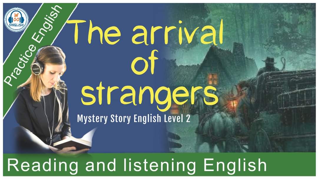 youtube.com/wooenglish
The arrival of strangers
audiobook for reading and listening
mystery story english level 2 - Elementary (A2)
#audiobook #kindel #stories #LearnEnglish #amazonbooks #ebook #storyenglish #Reading #listenning