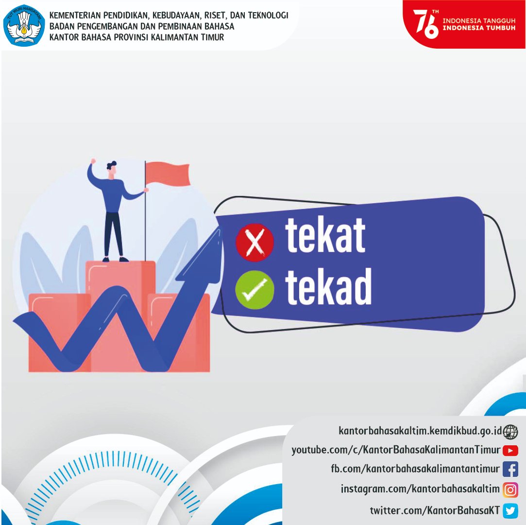 BBPKaltim's tweet photo. Hai #SahabatBahasa
hari ini kita tahu penggunaan kata yang tepat adalah tekad
.
v kemauan (kehendak) yang pasti; kebulatan hati; iktikad
.
Yuk, Utamakan Bahasa Indonesia, Lestarikan Bahasa Daerah, dan Kuasai Bahasa Asing
.
#kantorbahasakaltim
#kaltim #kaltara
#ejaan #tekad #tekat https://t.co/BwdxbMS1kI
