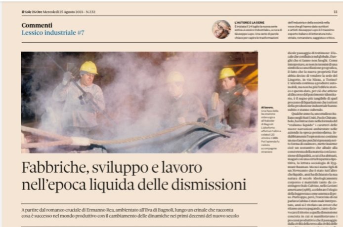 GiuseppeLupo8's tweet photo. FABBRICHE, SVILUPPO E LAVORO NELL'EPOCA LIQUIDA DELLA DISMISSIONE: sul @sole24ore di oggi la settima puntata di #LessicoIndustriale. @AcciaieriedIT @fondpirelli @ArchOlivetti @MinLavoro @cgilnazionale @UILofficial @CislNazionale @BentivogliMarco @GeAssociati https://t.co/KrEOB6GJtJ
