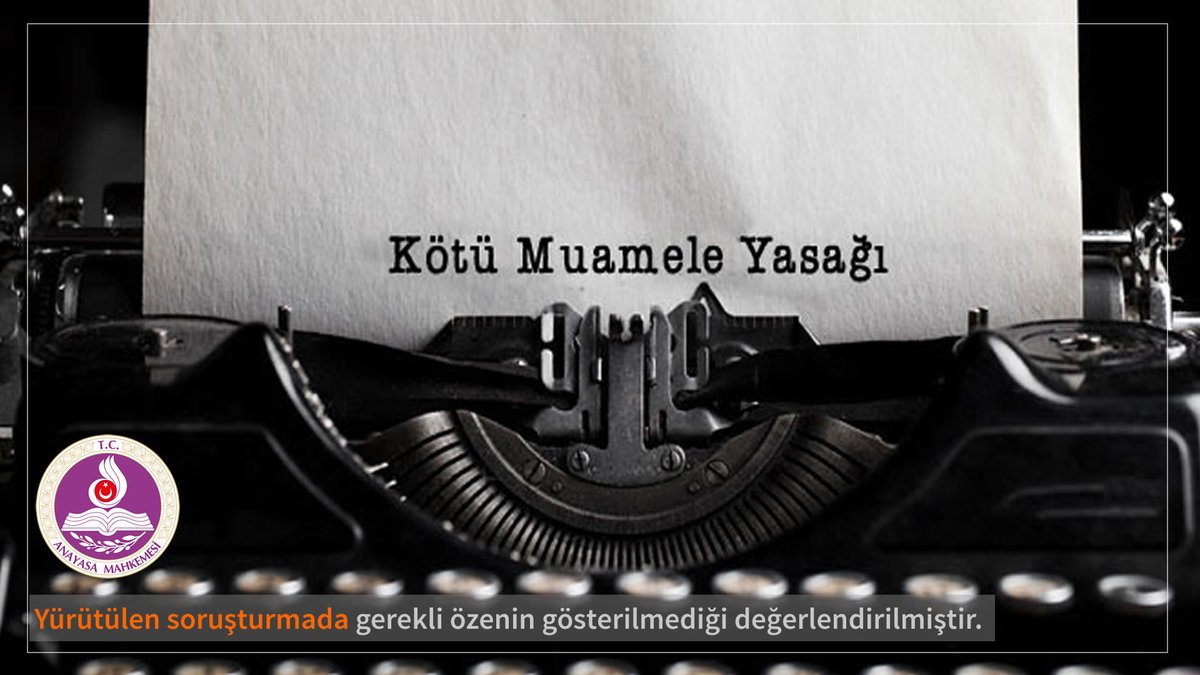 Soruşturmadaki Eksiklikler ve Gecikmeler Nedeniyle Kötü Muamele Yasağının Usul Boyutunun İhlal Edilmesi anayasa.gov.tr/tr/haberler/bi…