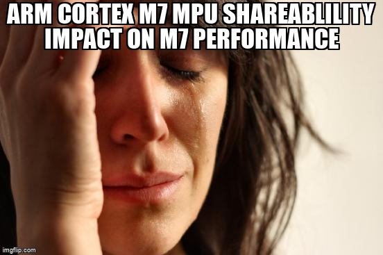 overflow_meme's tweet image. ARM Cortex M7 MPU shareablility impact on M7 performance stackoverflow.com/questions/6890… #cpuarchitecture #cortexa #arm #cortexm #benchmarking