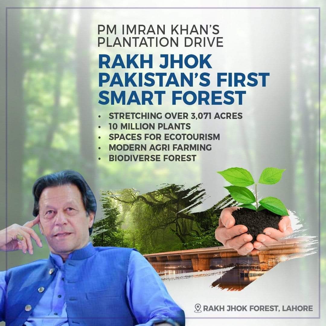 وزیراعظم اسلامی جمہوریہ پاکستان جناب عمران خان صاحب موسمیاتی تبدیلی کو روکنے اور اس کو کم کرنے کے لیے ہر ممکن کوشش کر رہے ہیں، قدرتی ماحول کو بچانے کے لیے جنگلات کو دوبارہ تعمیر کیا جا رہا ہے۔

#RakhJhokForest