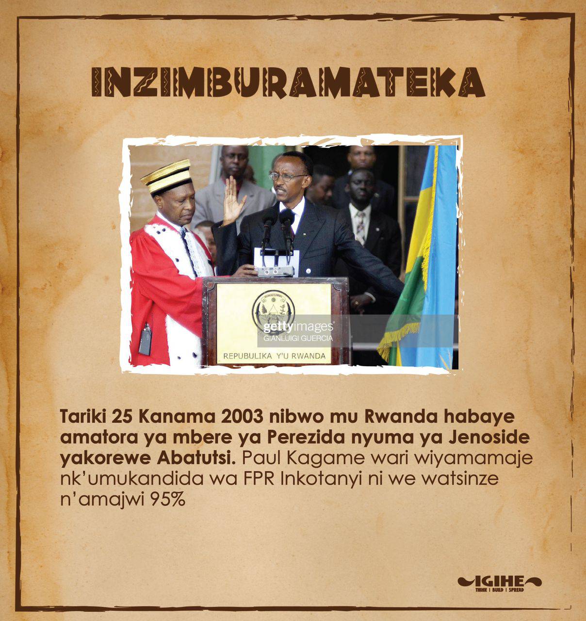 IGIHE on X Tariki 25 Kanama 2003 nibwo mu Rwanda habaye amatora ya mbere ya Perezida nyuma ya Jenoside yakorewe Abatutsi. Paul Kagame wari wiyamamaje nk umukandida wa FPR Inkotanyi ni we watsinze