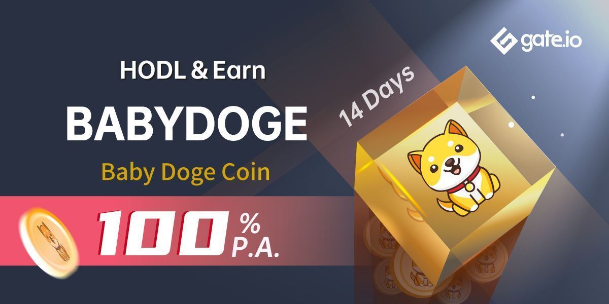🌟Gate.io HODL &amp; Earn #BabyDogeCoin🌟

🔒Lock <a href="/babydoge/"></a> &amp; Earn Reward😍

⏲️Launch Time: 8:00 UTC on August 26th (Phase 1)⏲️

📅Duration: 14 days
👉Handlin Fee: 0
👉APR: 100%

📈Purchase: gate.io/en/hodl/714/?c…
📝Details: gate.io/en/article/220…

#HODL