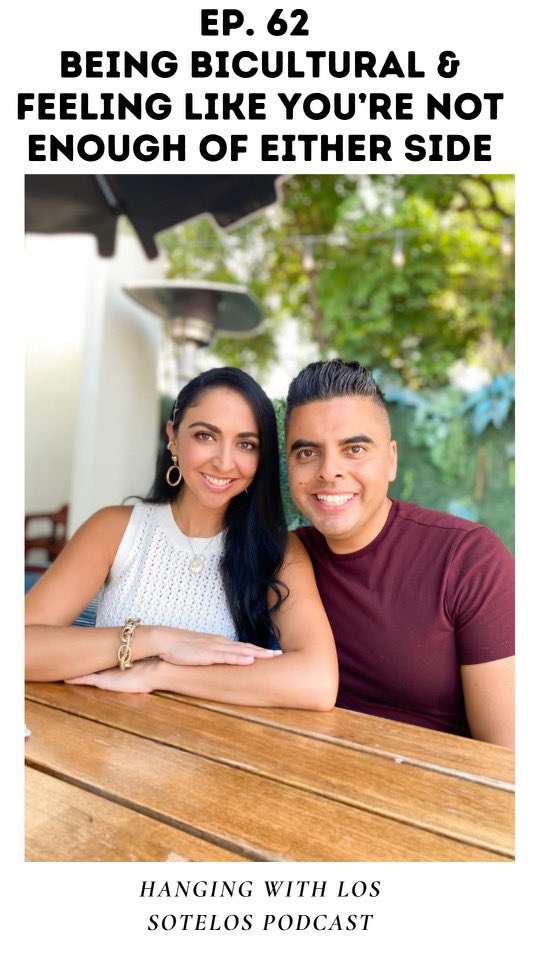 Ep. 62 Being Bicultural &amp; Feeling Like You’re Not Enough Of Either Side. 
🎧 Hanging with LosSotelos.com Podcast