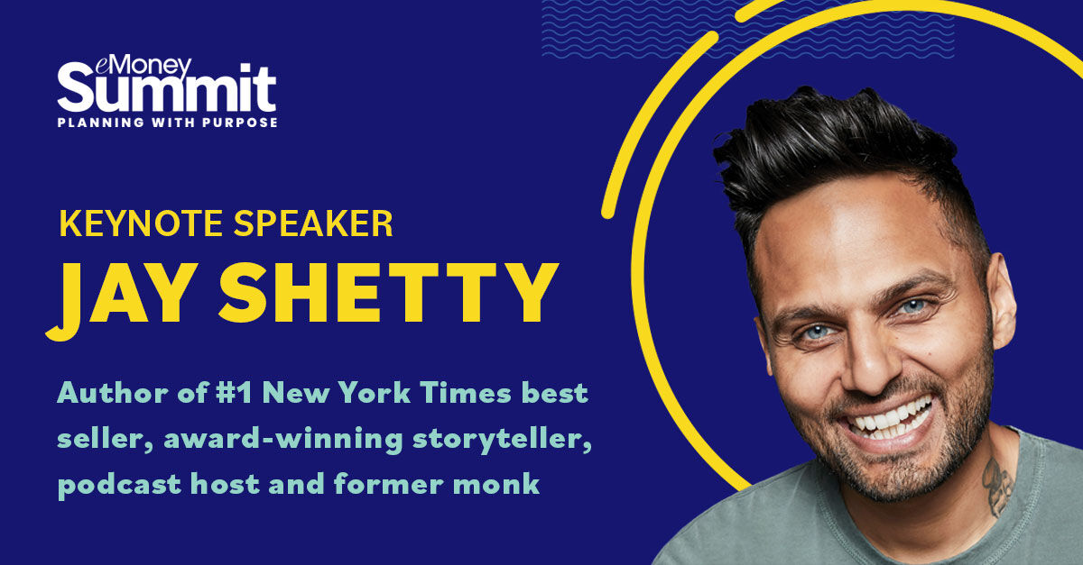 eMoneyAdvisor's tweet photo. Join us virtually from October 25 –27 and discover how to turn @JayShettyIW's timeless wisdom into practical, daily steps you and your clients can take to live a happier life.  
Register now: https://t.co/7GQCbv9k3n 
#eMoneySummit21 #FinancialPlanning #FinancialAdvisors https://t.co/y0ptkIwXGq