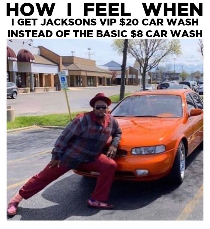 How you feel when you upgrade from a Jacksons BASIC wash and get a Jacksons VIP Car Wash! #JacksonsWash #JacksonsCarWash #VIP #CarWash