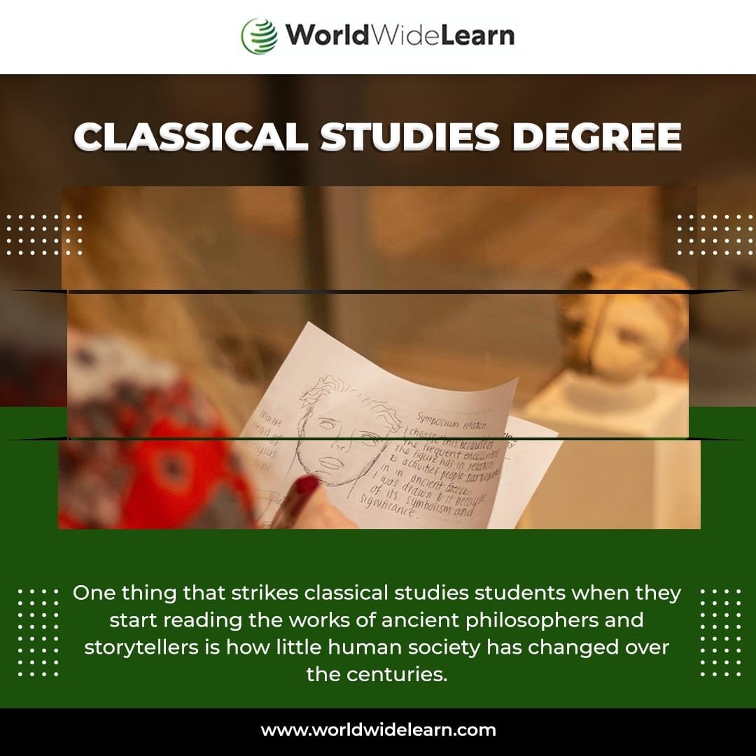In the Classical #Studies #Degree by the World Wide Learn individuals learn about ancient philosophers and story tellers. It also focuses on how the human society have changed over and over.

For more visit - worldwidelearn.com