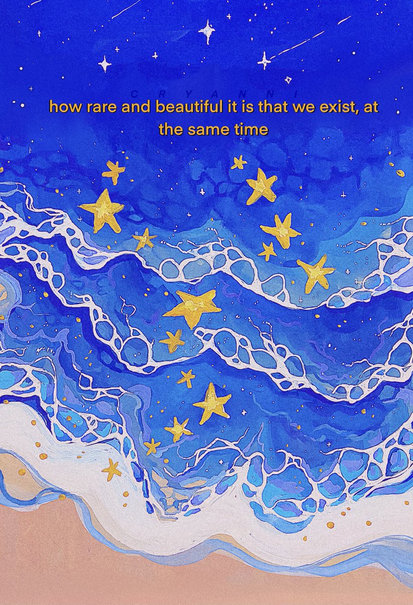 how rare and beautiful it is that we exist, at the same time🌟