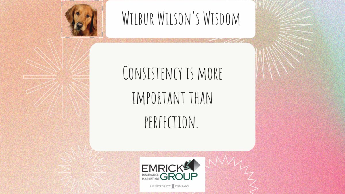 GroupEmrick's tweet photo. Wilbur Wilson's Wisdom 
#EmrickGroup #OneCallDoesItAll #TheAnswerPlace #WilburWilson #ConsistencyIsMoreImportantThanPerfection https://t.co/uDcEqr9s8t