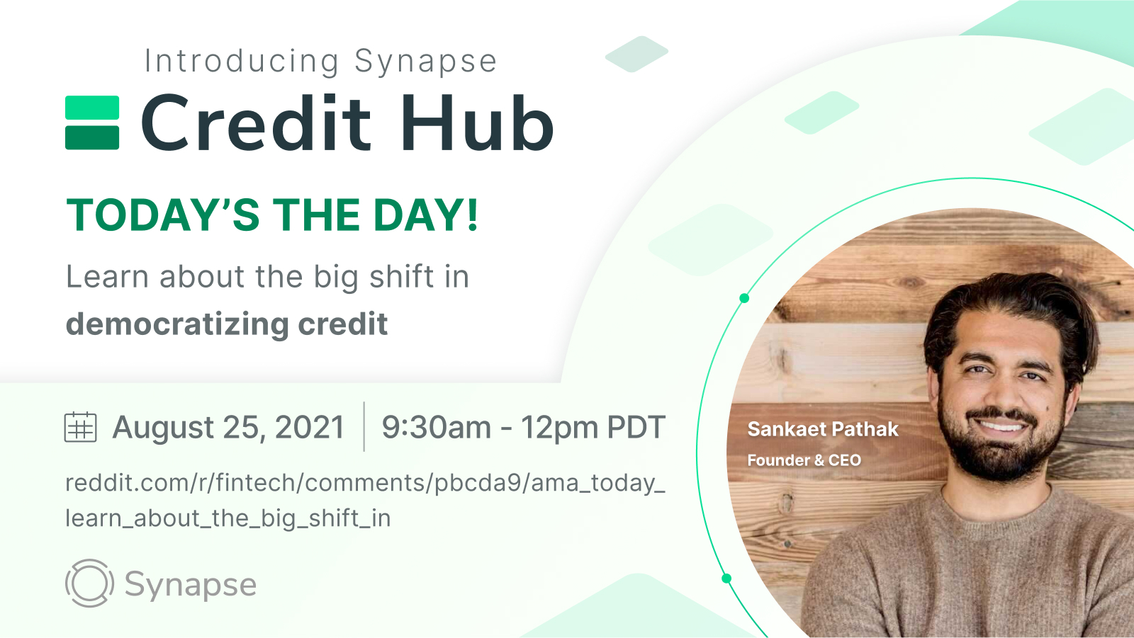 Synapse on X: Fintech enthusiasts, come join Sankaet Pathak the CEO of  Synapse today at 9:30 am PST for the AMA about the democratization of  credit and Synapse's new platform, Credit Hub.