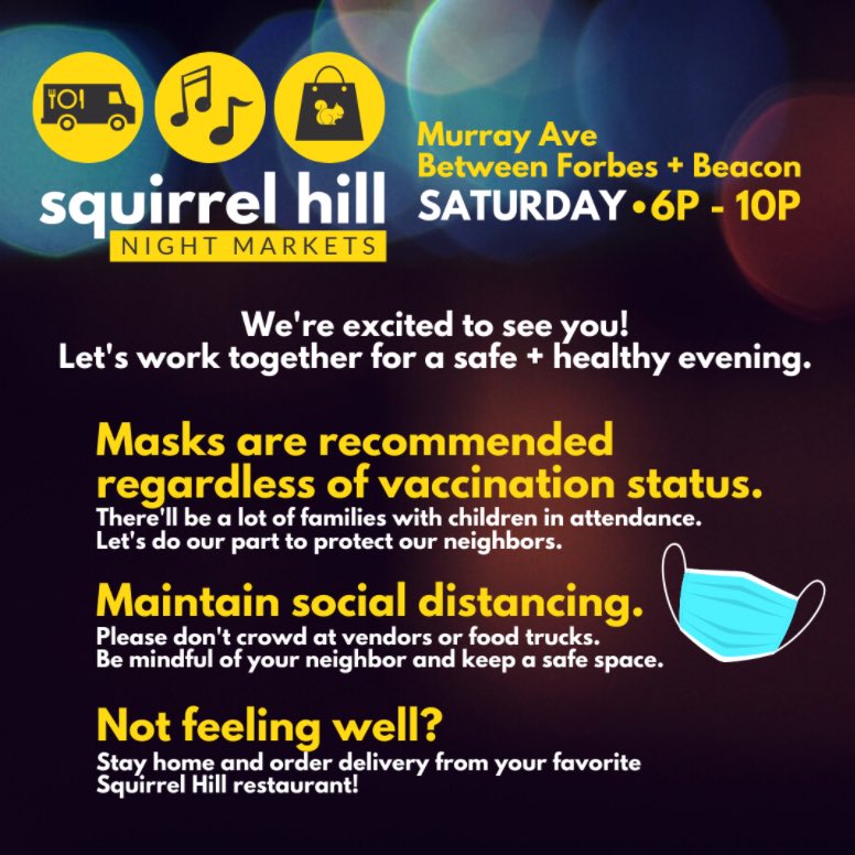 (See You Saturday): Get ready for this weekend's Squirrel Hill Night Market! Mask up and join us from 6p to 10p.