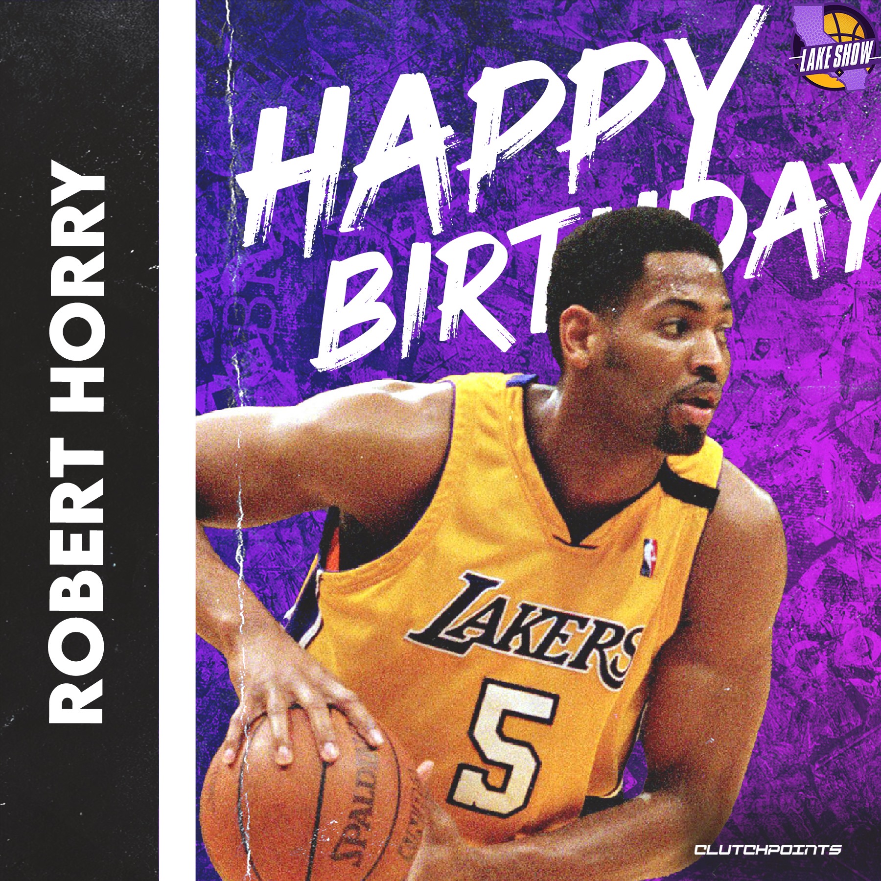Lakeshow, let\s all greet Robert Horry a happy 51st birthday!  