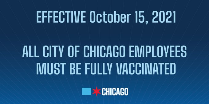 EFFECTIVE October 15, 2021 ALL CITY OF CHICAGO EMPLOYEES MUST BE FULLY VACCINATED
