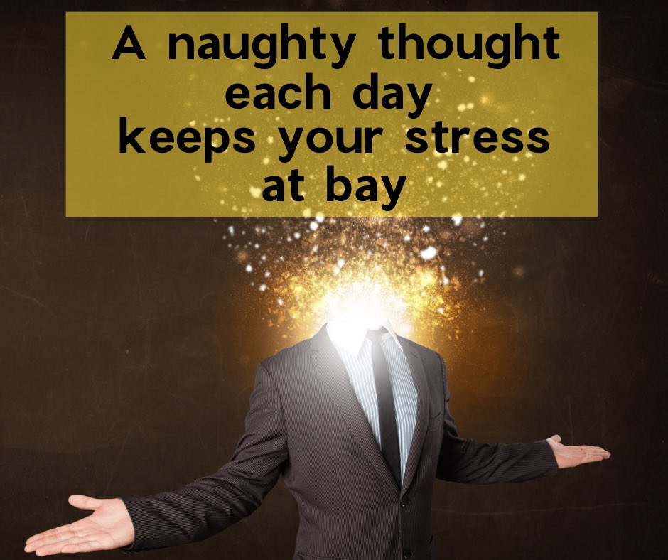 Channel the power of your naughty thoughts! #mindpower #naughtythoughts #destress
