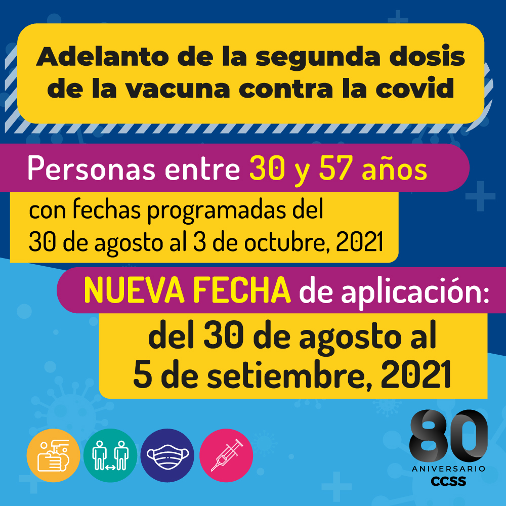 CCSSdeCostaRica's tweet photo. Adelanto de segunda dosis vacuna covid para personas de 30 a 57 años. Si su fecha de segunda dosis era del 30 de agosto al 3 de octubre, ahora puede recibirla entre el 30 de agosto y 5 de setiembre. https://t.co/VMA35Rjriu